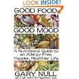 Good Food, Good Mood: How to Eat Right to Feel Right by  Gary Null and Martin Feldman
