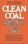 Clean Coal/Dirty Air: Or, How the Clean Air Act Became a Multibillion-dollar Bailout for High Sulphur Coal Producers and What Should be Done About it (Yale Fastbacks)
