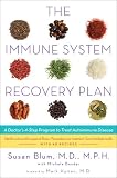 The Immune System Recovery Plan: A Doctor's 4-Step Program to Treat Autoimmune Disease