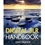 Digital SLR Handbook