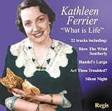 Kathleen Ferrier What Is Life?