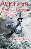 Witchcraft Myths in American Culture