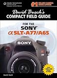David Busch's compact field guide for the Sony � SLT-A77/A65