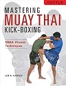 Mastering Muay Thai Kick-Boxing: Mma-Proven Techniques