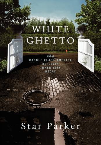 white ghetto how middle class america reflects inner city decay
