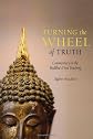 Turning the Wheel of Truth: Commentary on the Buddha's First Teaching