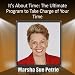 It's About Time Management: The Ultimate Program to Take Charge of Your Time