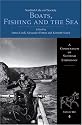 Boats, Fishing and the Sea: Compendium of Scottish Ethnology v. 4 (Scottish Life & Society)