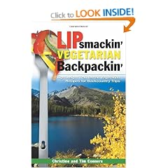 Lipsmackin' Vegetarian Backpackin': Lightweight Trail-Tested Vegetarian Recipes for Backcountry Trips