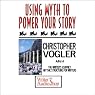 Using Myth to Power Your Story