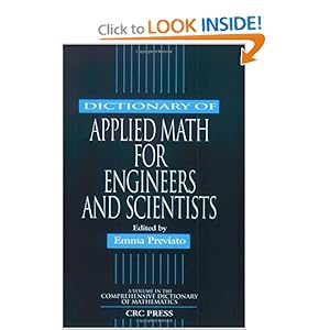 Dictionary of Applied Math for Engineers and Scientists  - Emma Previato