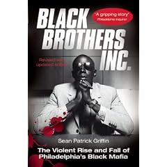 Black Brothers, Inc. : The Violent Rise and Fall of Philadelphia's Black Mafia