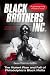 Black Brothers, Inc. : The Violent Rise and Fall of Philadelphia's Black Mafia