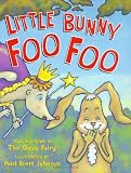 Little Bunny Foo Foo: Told And Sung By The Good Fairy