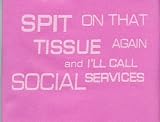 Spit on that tissue again and I'll call social services' fuchsia 1-2 years long sleeve tee t-shirt