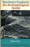 Southern England : an archaeological guide; the prehistoric and Roman remains