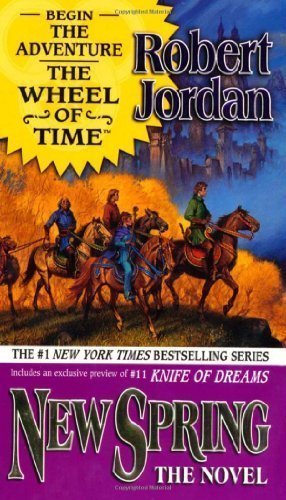New Spring: The Novel (Wheel of Time (Tor Paperback)) 1st (first) Edition by Jordan, Robert [2005]