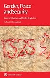 Gender, peace and security : women's advocacy and conflict resolution