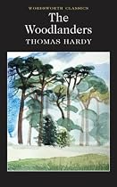 The Woodlanders (Wordsworth Classics)