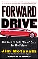 Forward Drive: The Race to Build "Clean" Cars for the Future