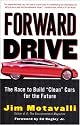 Forward Drive: The Race to Build "Clean" Cars for the Future