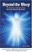 Beyond the Bleep: The Definitive Unauthorized Guide to What the Bleep Do We Know!?