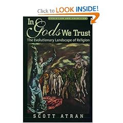 In Gods We Trust: The Evolutionary Landscape of Religion (Evolution and Cognition Series)