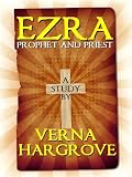 Ezra: Prophet and Priest