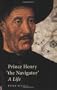 Prince Henry "the Navigator": A Life