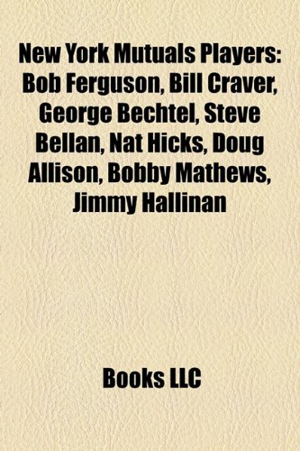 Produkt-Bild: New York Mutuals Players: Bob Ferguson, Bill Craver, George Bechtel, Steve Bellan, Nat Hicks, Doug Allison, Bobby Mathews, Jimmy Hallinan