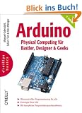 Arduino - Physical Computing f�r Bastler, Designer und Geeks. oreillys basics