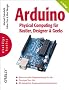 Arduino - Physical Computing f�r Bastler, Designer und Geeks. oreillys basics