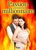 Passion pour un millionnaire (French Edition)