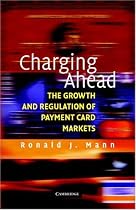 Charging Ahead: The Growth and Regulation of Payment Card Markets around the World