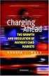 Charging Ahead: The Growth and Regulation of Payment Card Markets around the World
