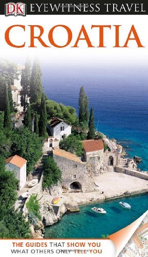 By Dorling Kindersley - Eyewitness Travel Guides Croatia (Revised) (5/26/13)