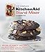 The Complete KitchenAid Stand Mixer Cookbook