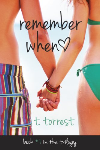 Remember When (Remember Trilogy #1) by T. Torrest Remember When (Remember Trilogy #1) by T. Torrest