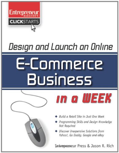 Design and Launch an eCommerce Business in a Week (Entrepreneur Magazine's Click Starts)