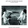 Art and the Moving Image: A Critical Reader