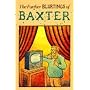 The Further Blurtings Of Baxter