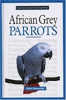 A New Owner's Guide to African Grey Parrots (New Owners Guide)