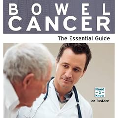 Bowel Cancer: The Essential Guide (Need2know)