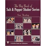 The Big Book of Salt and Pepper Shaker Series (A Schiffer Book for Collectors) by Irene Thornburg