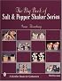 The Big Book of Salt and Pepper Shaker Series (Schiffer Book for Collectors)
