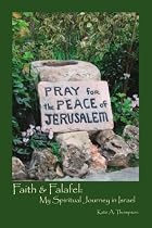 Faith & Falafel: My Spiritual Journey in Israel