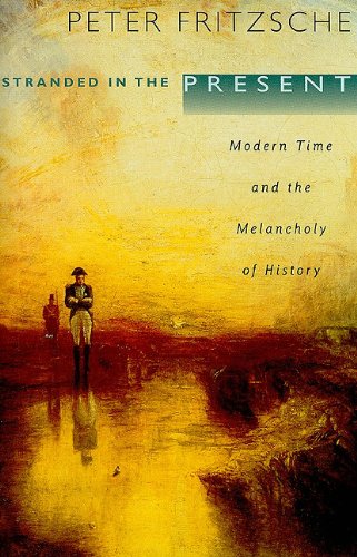 stranded in the present modern time and the melancholy of history