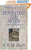 Pentecost and After: Studies in the Book of Acts (M. R. DeHaan Classic Library)
