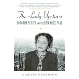 The Lady Upstairs: Dorothy Schiff and the New York Post