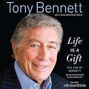 Life Is a Gift: The Zen of Bennett | [Tony Bennett]